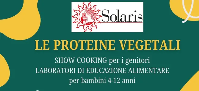 Solaris: in arrivo lo Show Cooking “Le Proteine Vegetali”